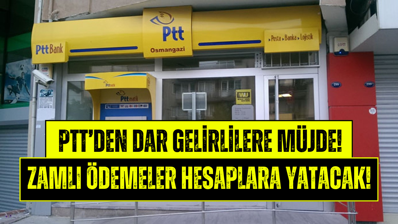 PTT’den Dar Gelirlilere Aylık 5 Bin 545 TL Yardım!