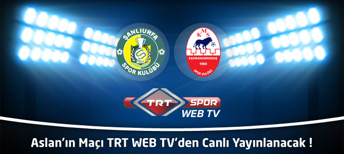 Şanlıurfaspor-Kahramanmaraşspor Maçı Canlı Yayınla TRT Web TV'de