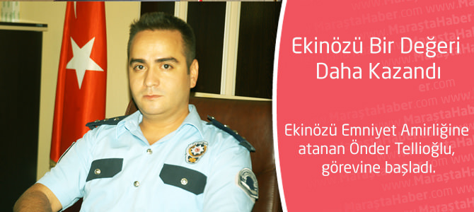 Ekinözü Bir Değeri Daha Kazandı,Tellioğlu Görev Başında