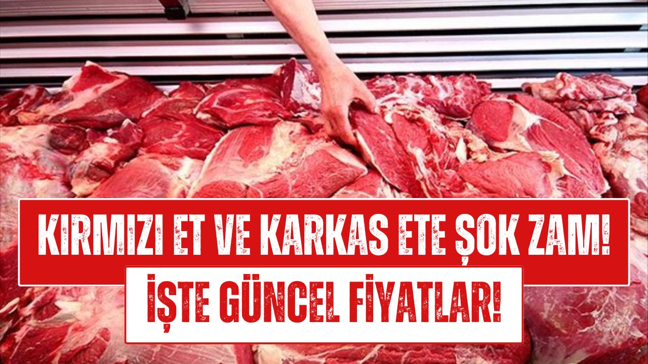 Karkas Et ve Kırmızı Et Fiyatlarına Zam!