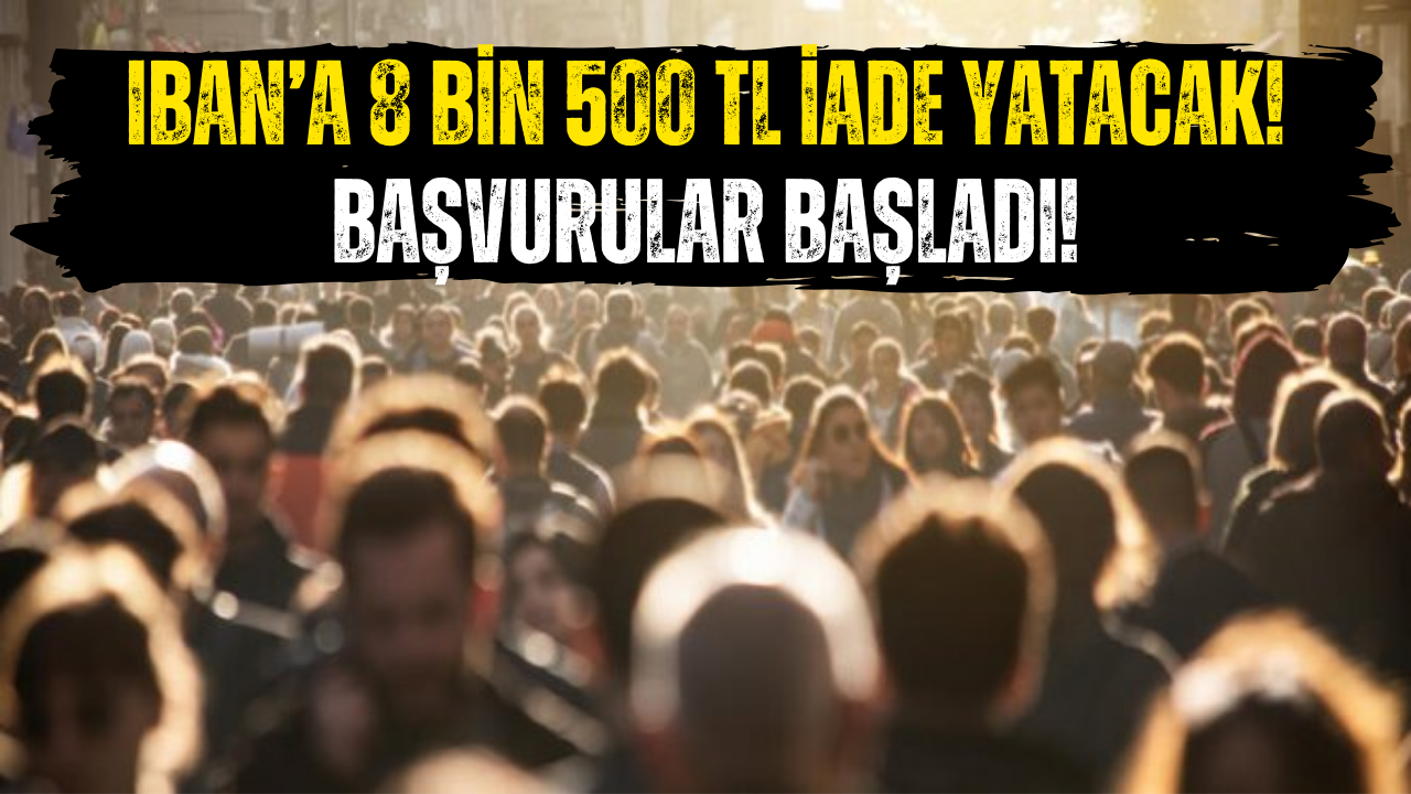 Emekli, Memur ve İşçiye 8 Bin 500 TL Para İadesi Bugün Başladı!