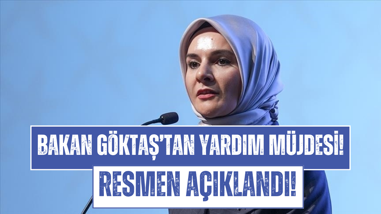 Aile Bakanı Göktaş’tan IBAN’a 7 Bin 200 TL Para Yardımı Müjdesi!