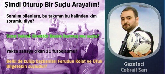 Şimdi Oturup Bir Suçlu Arayalım!