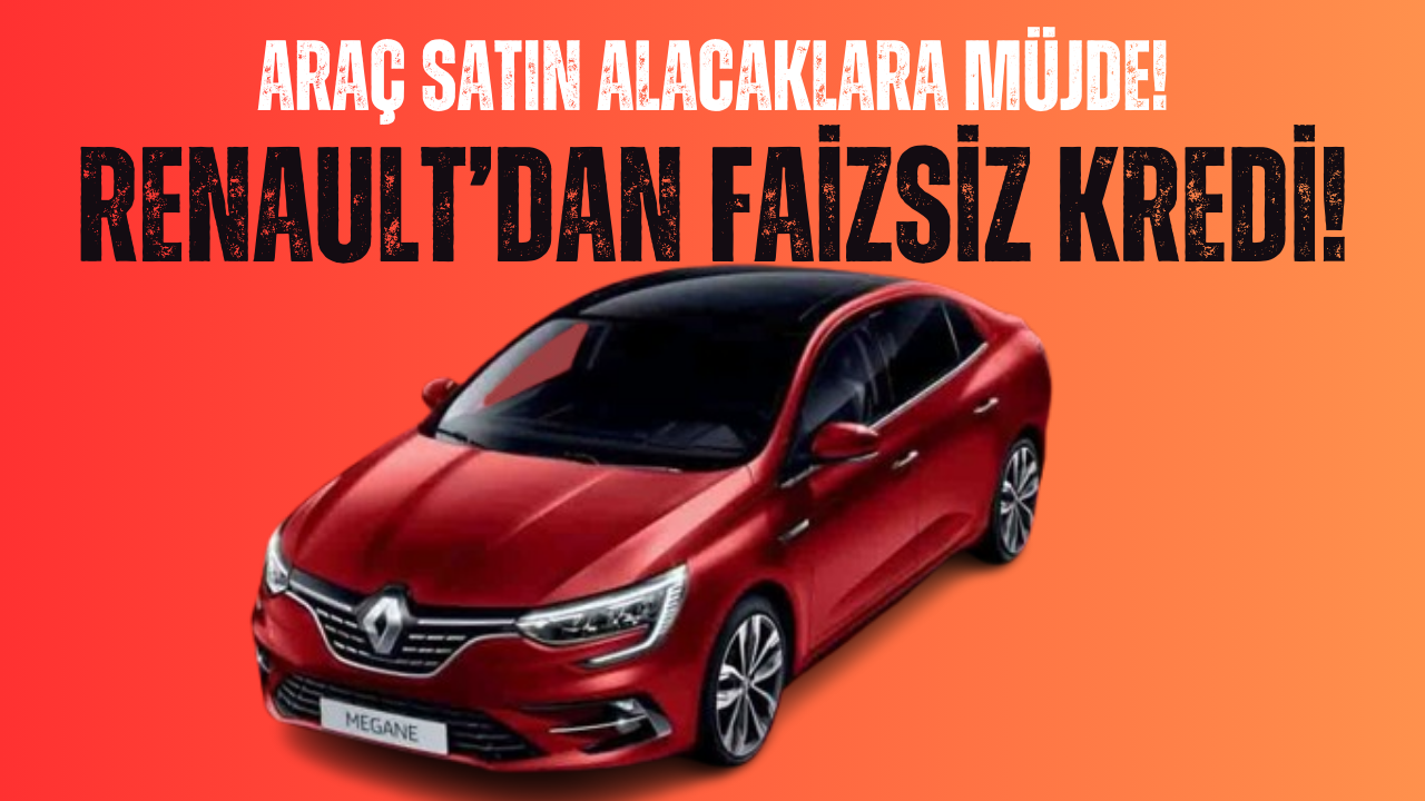 Renault’dan 6.6 Büyüklüğünde Faizsiz Kredi Depremi! Yüzde 0 Faizli 200 Bin TL Kredi!