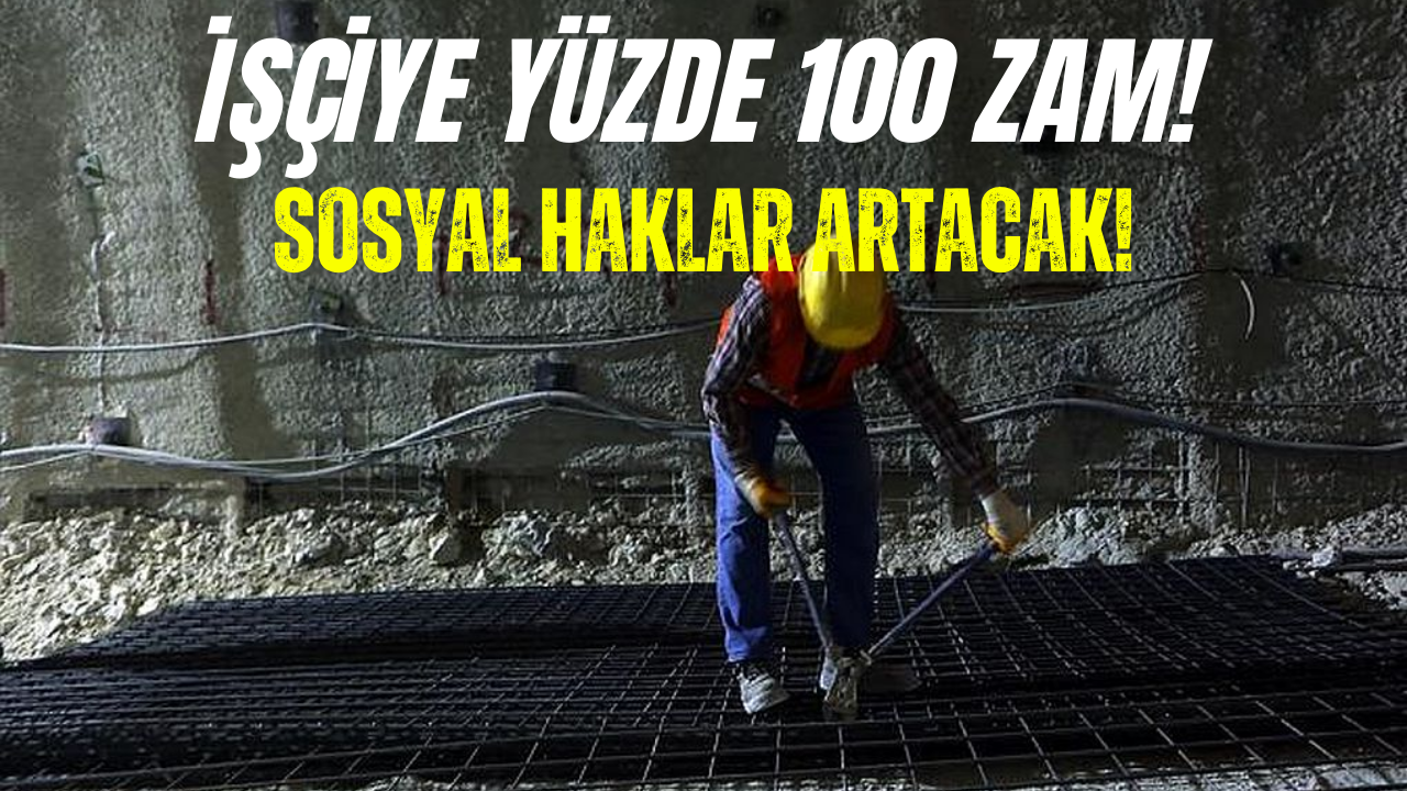 İşçiye Yüzde 100 Zam Müjdesi!