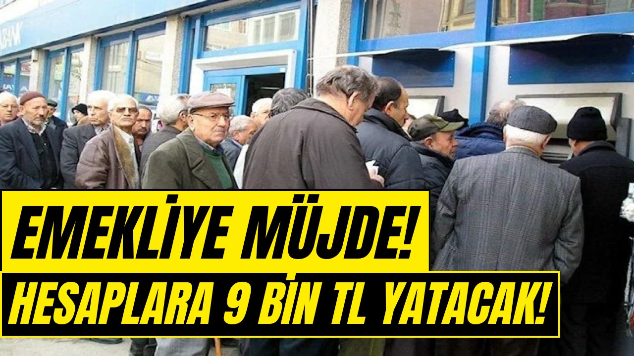 Emeklinin IBAN’ına Tek Seferlik 9 Bin TL Para Yardımı Yatacak!