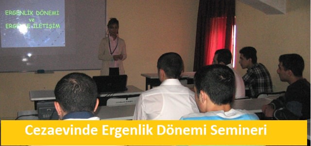 Cezaevinde ‘Ergen ve Ergenlerde İletişim’ semineri