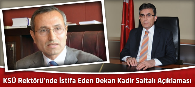 KSÜ Rektörü Karaaslan'dan Kadir Saltalı Açıklaması