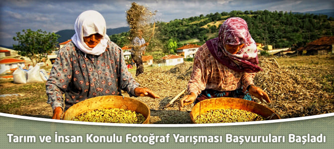 Tarım ve İnsan Konulu Fotoğraf Yarışması Başvuruları Başladı