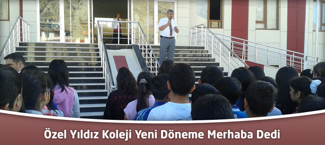 Özel Yıldız Koleji Yeni Döneme Merhaba Dedi