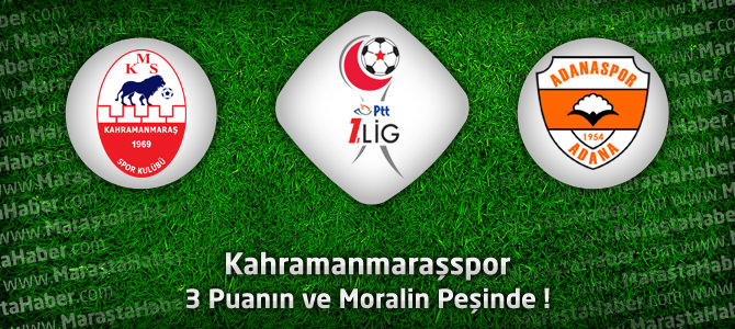 Kahramanmaraşspor - Adanaspor Maçına Doğru