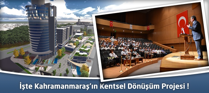 Kahramanmaraş'ın Kentsel Dönüşüm Planı Sunumla Anlatıldı