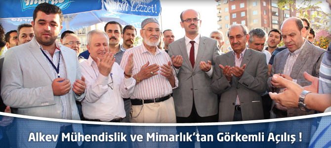 Alkev Mühendislik ve Mimarlık’tan Görkemli Açılış !