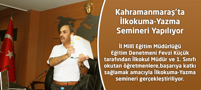 Kahramanmaraş’ta İlkokuma-Yazma Öğrenimi Semineri Yapılıyor