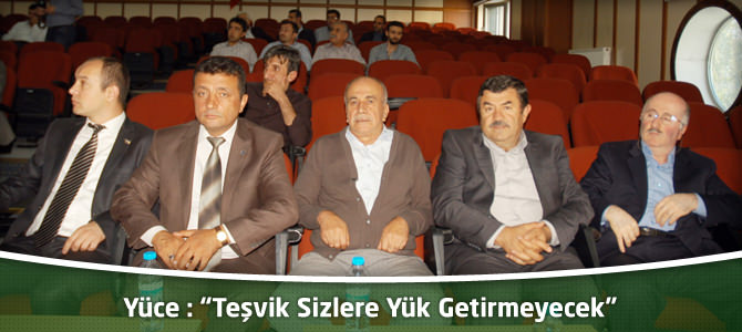 Kahramanmaraş Çalışma ve İş Kurumu İl Müdürü Yüce “Teşvik Sizlere Yük Getirmeyecek”