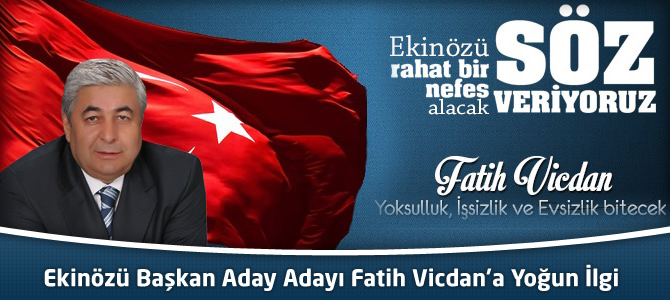 Ekinözü Başkan Aday Adayı Fatih Vicdan’a Yoğun İlgi