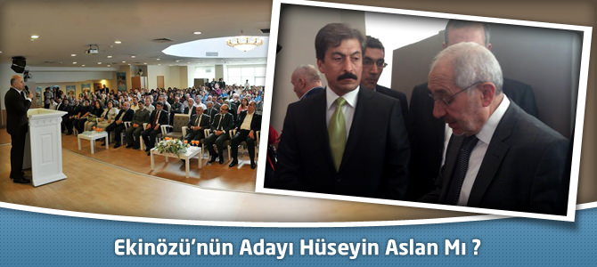 Ekinözü’nün Adayı Hüseyin Aslan Mı ?