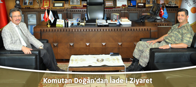 Komutan Doğan’dan İade-i Ziyaret