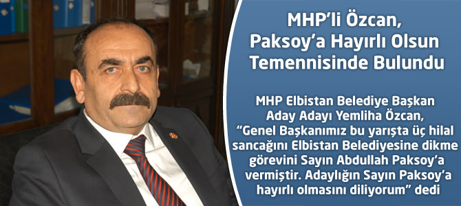 MHP'li Özcan, Paksoy'a Hayırlı Olsun Temennisinde Bulundu