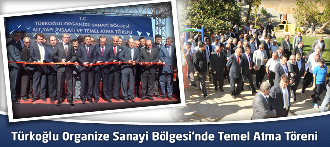 Türkoğlu Organize Sanayi Bölgesi'nde Temel Atma Töreni