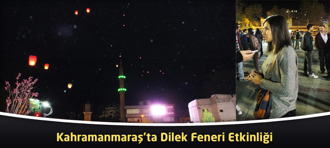 Kahramanmaraş'ta Dilek Feneri Etkinliği