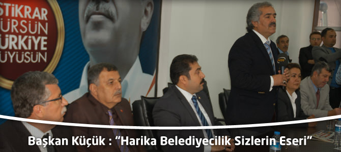 Başkan Küçük’le İcraatın İçinden: “Harika Belediyecilik Sizlerin Eseri”