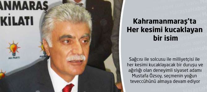 Kahramanmaraş'ta her kesimi kucaklayan bir isim