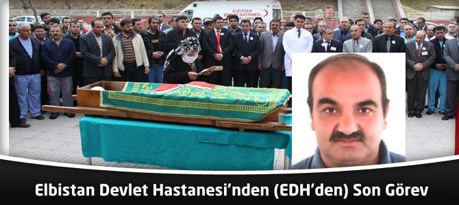 Elbistan Devlet Hastanesi'nden (EDH) Son Görev