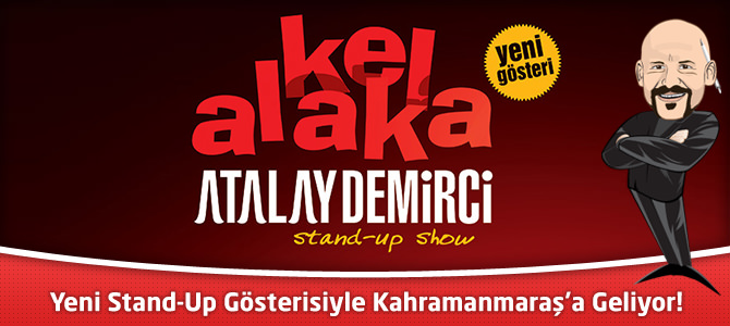 Atalay Demirci Yeni Stand-Up Gösterisiyle Kahramanmaraş'a Geliyor!