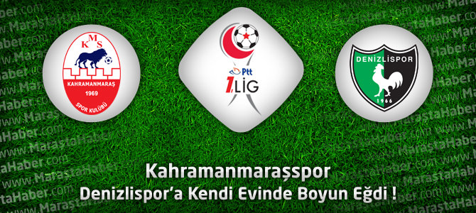 Kahramanmaraşspor 0 - Denizlispor 2 Maçın özeti ve golleri