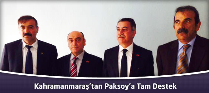 Kahramanmaraş’tan Paksoy’a Tam Destek