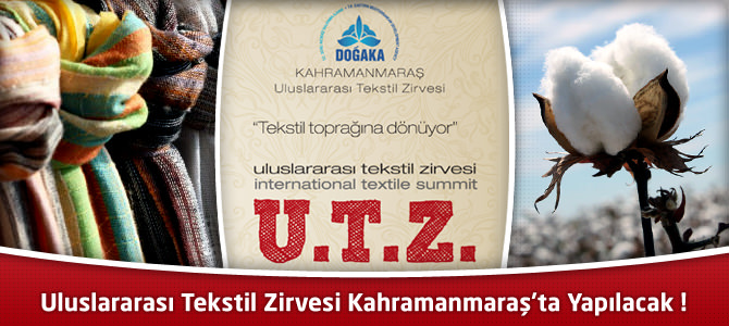 Uluslararası Tekstil Zirvesi  21-23 Kasım'da Kahramanmaraş’ta Yapılacak !