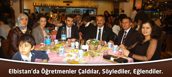 Elbistan’da Öğretmenler Çaldılar, Söylediler, Eğlendiler.