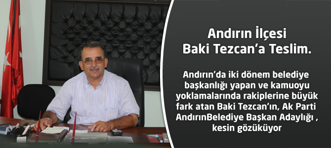 Andırın İlçesi  Baki Tezcan’a teslim