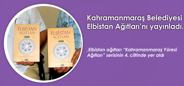 Kahramanmaraş Belediyesi ‘Elbistan Ağıtları’nı yayınladı