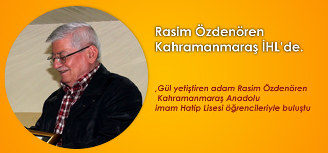 Rasim Özdenören Kahramanmaraş Anadolu imam Hatip Lisesi’nde