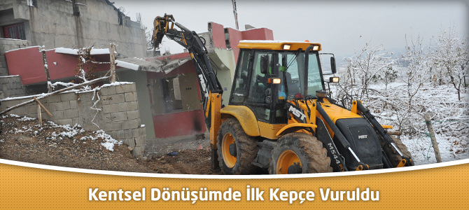 Kahramanmaraş'ta Kentsel Dönüşüm için İlk Kepçe Vuruldu