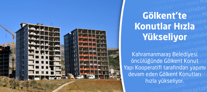 Gölkent'te Konutlar Hızla Yükseliyor