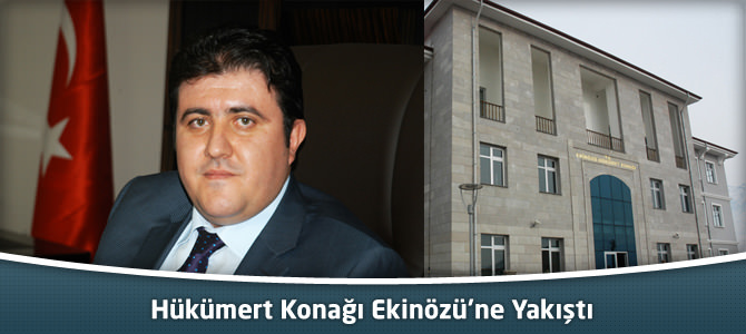 Hükümet Konağı Ekinözü’ne Yakıştı