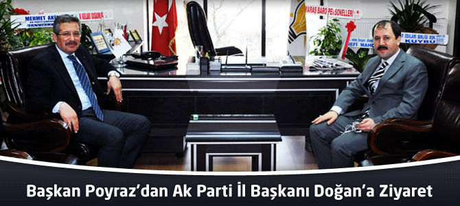 Başkan Poyraz’dan Ak Parti İl Başkanı Doğan’a Ziyaret