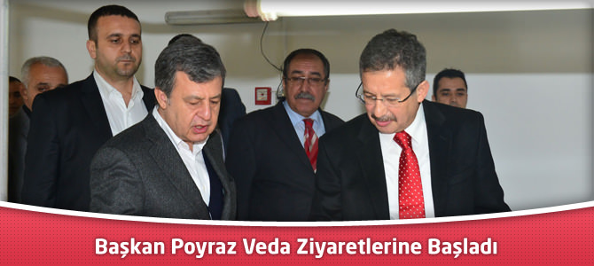 Kahramanmaraş Belediye Başkanı Poyraz Veda Ziyaretlerine Başladı