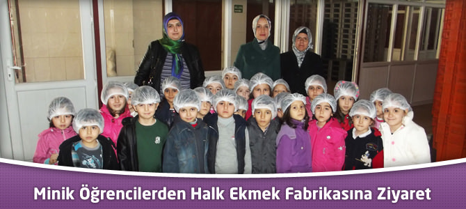 Minik Öğrencilerden Halk Ekmek Fabrikasına Ziyaret