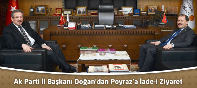 Ak Parti İl Başkanı Doğan’dan Mustafa Poyraz'a İade-i Ziyaret