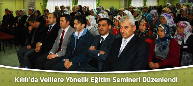 Kılılı’da Velilere Yönelik Eğitim Semineri Düzenlendi