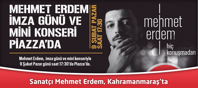 Sanatçı Mehmet Erdem, Kahramanmaraş’ta