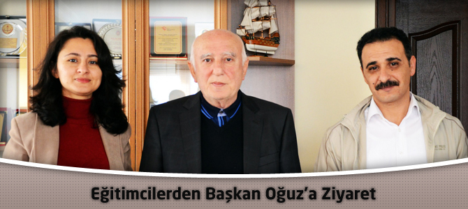 Eğitimcilerden Başkan Oğuz’a Ziyaret