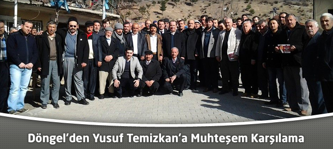 Döngel’den Yusuf Temizkan’a Muhteşem Karşılama