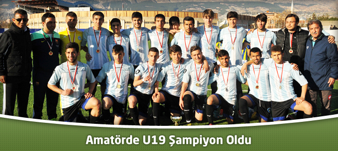 Amatörde U19 Şampiyon Oldu