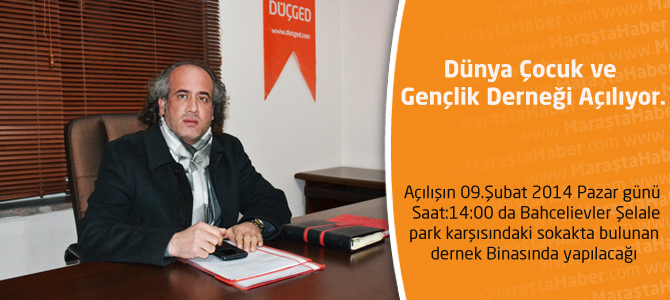 Dünya Çocuk ve Gençlik Derneği Açılıyor.