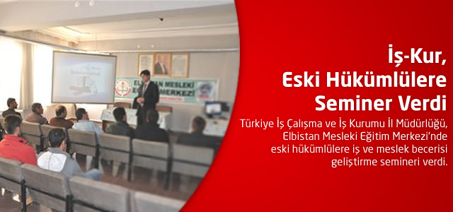 İş-Kur, Eski Hükümlülere Seminer Verdi